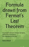Formula drawn from Fermat's Last Theorem - Raheel H. Bhatti - 9798643255727