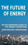 The Future of Energy - ARMSTRONG,  John Michael - 9798643731597