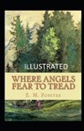 Where Angels Fear to Tread Illustrated - FORSTER,  E. M. - 9798644799862