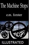 The Machine Stops Illustrated - FORSTER,  E. M. - 9798645886486
