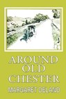 Around Old Chester - DELAND,  Margaret - 9798646156830
