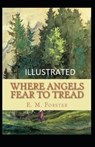 Where Angels Fear to Tread Illustrated - FORSTER,  E. M. - 9798646374586