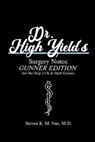 Dr. High Yield's Surgery Notes: Gunner Edition (for the Step 2 CK & Shelf Exams) - Steven Vuu - 9798647851758