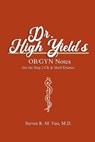 Dr. High Yield's OB/GYN Notes (for the Step 2 CK & Shelf Exams) - Steven Vuu - 9798648001855