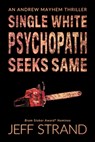 Single White Psychopath Seeks Same - Jeff Strand - 9798648470194