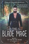 The Blade Mage - Phillip Drayer Duncan - 9798648515277