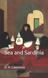 Sea and Sardinia - D. H. LAWRENCE,  Lawrence - 9798649283496