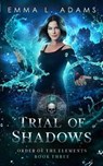 Trial of Shadows - ADAMS,  Emma L - 9798649402682