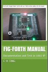 FIG-Forth Manual: Documentation and Test in 1802 IP - Juergen Pintaske - 9798649955881