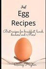 Just Egg Recipes: Best recipes for breakfast, lunch, dinners and more! - Quincy Haydon - 9798651651962