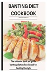 Banting Diet Cookbook: The ultimate book guide on banting diet and cookbook for healthy lifestyle - Patrick Hamilton - 9798652402921