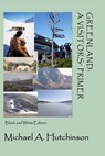 Greenland: A Visitors' Primer: A guide to the world's largest island where the climate-change clock ticks ever more loudly - Michael a. Hutchinson - 9798653228438