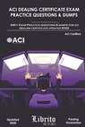 ACI Dealing Certificate Exam Practice Questions & Dumps: 440+ Exam Practice Questions For ACI Dealing Certifcate Updated 2020 - Librito Books - 9798653541667