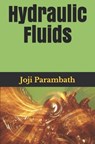 Hydraulic Fluids - Joji Parambath - 9798653627071