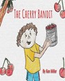 The Cherry Bandit - MILLER,  Ben - 9798655892231