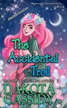 The Accidental Troll - Dakota Cassidy - 9798656491037
