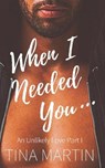 When I Needed You - MARTIN,  Tina - 9798665564104