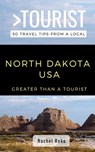 Greater Than a Tourist- North Dakota USA: 50 Travel Tips from a Local - Greater Than a. Tourist - 9798669908416