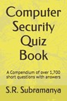 Computer Security Quiz Book - S R Subramanya - 9798670482653