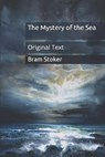 The Mystery of the Sea - BRAM STOKER,  Stoker - 9798671527179
