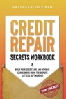 Credit Repair Secrets Workbook: Build Your Credit Line & Revolve Cards Debts Using The Dispute Letters Software Kit - CAULFIELD,  Bradley - 9798672950488