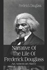 Narrative of The Life of Frederick Douglass: An American Slave - DOUGLASS,  Frederick - 9798674138976