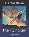 The Flying Girl - L. FRANK BAUM,  Baum - 9798674299455