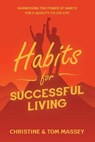 Habits for Successful Living - MASSEY,  Christine ; Massey, Tom, M.D. - 9798675401581