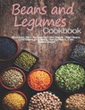 Beans and Legumes Cookbook: More than 160 Recipes for Fresh Beans, Dried Beans, Cool Beans, Hot Beans, Savory Beans, Even Sweet Beans! - John Stone - 9798676172404