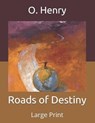 Roads of Destiny - O. HENRY,  Henry - 9798684340925