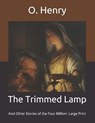 The Trimmed Lamp - O. HENRY,  Henry - 9798684349300