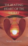 The Beating Heart of the Desert - Sergio Bambaren - 9798685580788