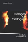 Diálogos de Sadhguru: Sabiduría fundamental - Sadhguru Jaggi Vasudev - 9798685779076