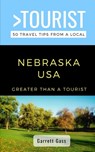 Greater Than a Tourist- Nebraska: 50 Travel Tips from a Local - Greater Than a. Tourist - 9798688718058