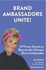 Brand Ambassadors Unite!: 19 Proven Secrets to Reinvent the Customer Experience - Michael W. Farmer - 9798694981491