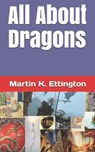 All About Dragons - ETTINGTON,  Martin K - 9798697318423