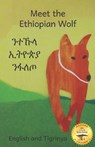 Meet the Ethiopian Wolf: Africa's Most Endangered Carnivore in Tigrinya and English - KURTZ,  Jane - 9798700881807