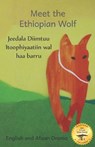 Meet the Ethiopian Wolf: Africa's Most Endangered Carnivore in Afaan Oromo and English - Jane Kurtz - 9798700882958