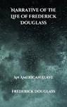 Narrative Of The Life Of Frederick Douglass: An American Slave - DOUGLASS,  Frederick - 9798702424330