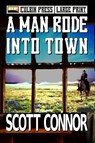 A Man Rode into Town - Scott Connor - 9798704196617