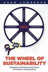 The Wheel of Sustainability - Adam T. Lawrence - 9798704360957