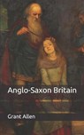 Anglo-Saxon Britain - ALLEN,  Grant - 9798710157251