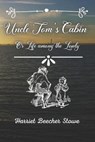 Uncle Tom's Cabin - Harriet Beecher Stowe - 9798712431885