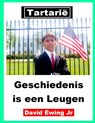 Tartarie - Geschiedenis is een Leugen - DAVID,  Jr Ewing - 9798712846078