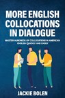More English Collocations in Dialogue - Jackie Bolen - 9798713484903