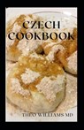 Czech Cookbook: The Effective Guide To Delicious And Tasty Czech Recipes - Theo Williams - 9798723285286