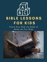 ABC Bible Lessons for Kids - SMITH,  Jen - 9798726584607