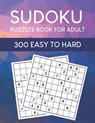 Sudoku Puzzles Book for Adult: 300 Easy to Hard Sudoku Puzzles with Solutions - Percy Mullinax - 9798729692545