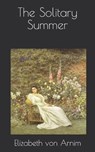 The Solitary Summer - VON ARNIM,  Elizabeth - 9798735096795