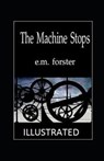 The Machine Stops Illustrated - FORSTER,  E. M. - 9798736750290